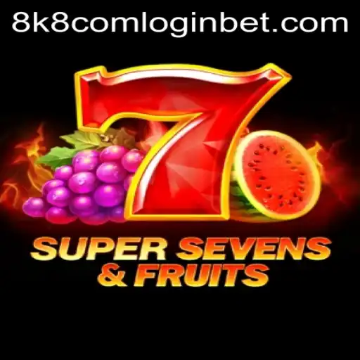 Exploring the Vibrant World of '7SuperSevensFruits' with 8k8 com Login