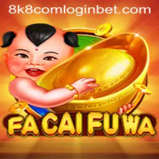Exploring the Exciting World of FaCaiFuWa and How to Access 8k8 com Login