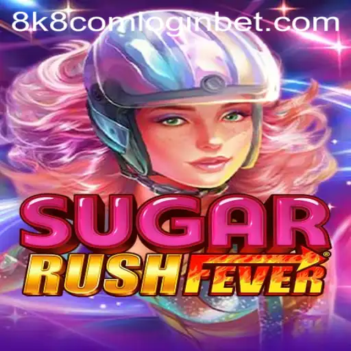 Discover the Thrills of SugarRushFever and 8k8 com login